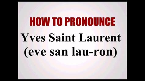 yves saint laurent pronounciation|ysl libre pronunciation.